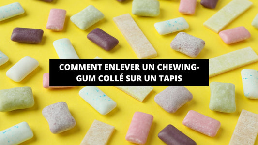 3 techniques pour enlever un chewing-gum collé sur un tapis - Mon Tapis Design