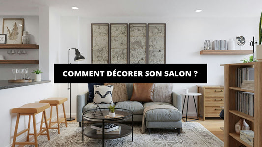 Comment Décorer Son Salon ? - Mon Tapis Design