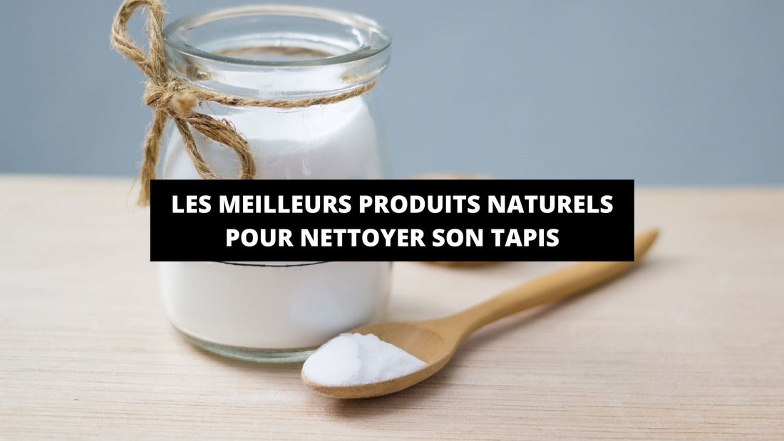 Les meilleurs produits naturels pour nettoyer son tapis - Mon Tapis Design