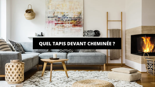 Quel Tapis Devant Cheminée ? - Mon Tapis Design