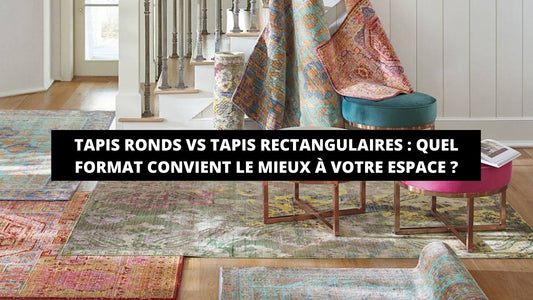 Tapis Ronds vs Tapis Rectangulaires : Quel Format Convient Le Mieux À Votre Espace ? - Mon Tapis Design